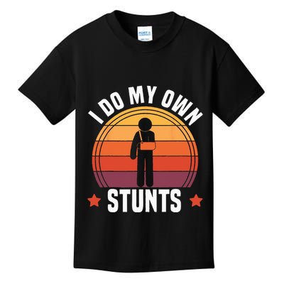 I Do My Own Stunts Funny Get Well Broken Arm Injury Kids T-Shirt