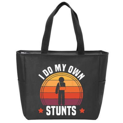 I Do My Own Stunts Funny Get Well Broken Arm Injury Zip Tote Bag