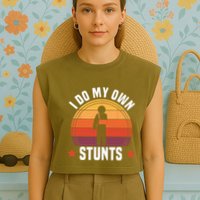 I Do My Own Stunts Funny Get Well Broken Arm Injury Garment-Dyed Women's Muscle Tee