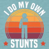 I Do My Own Stunts Funny Get Well Broken Arm Injury Sueded Cloud Jersey T-Shirt