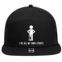 I Do My Own Stunts Funny Injury Funny Recovery Broken Leg 7 Panel Mesh Trucker Snapback Hat