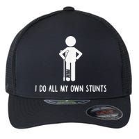 I Do My Own Stunts Funny Injury Funny Recovery Broken Leg Flexfit Unipanel Trucker Cap