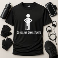 I Do My Own Stunts Funny Injury Funny Recovery Broken Leg Performance Shirt