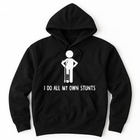 I Do My Own Stunts Funny Injury Funny Recovery Broken Leg Hoodie