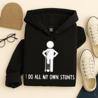I Do My Own Stunts Funny Injury Funny Recovery Broken Leg Hoodie