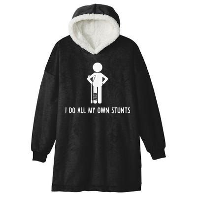 I Do My Own Stunts Funny Injury Funny Recovery Broken Leg Hooded Wearable Blanket