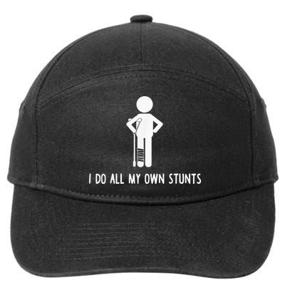 I Do My Own Stunts Funny Injury Funny Recovery Broken Leg 7-Panel Snapback Hat