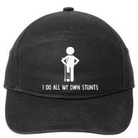 I Do My Own Stunts Funny Injury Funny Recovery Broken Leg 7-Panel Snapback Hat