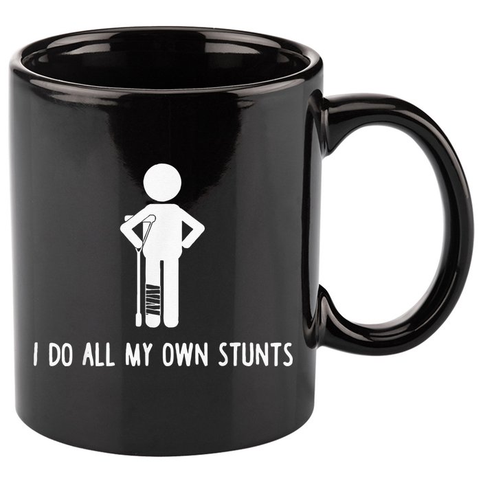 I Do My Own Stunts Funny Injury Funny Recovery Broken Leg 11oz C Handle Ceramic Mug