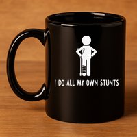 I Do My Own Stunts Funny Injury Funny Recovery Broken Leg 11oz C Handle Ceramic Mug
