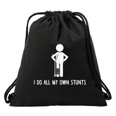 I Do My Own Stunts Funny Injury Funny Recovery Broken Leg Drawstring Bag