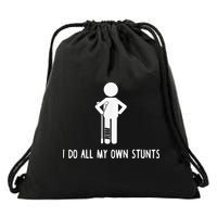 I Do My Own Stunts Funny Injury Funny Recovery Broken Leg Drawstring Bag