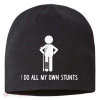 I Do My Own Stunts Funny Injury Funny Recovery Broken Leg Sustainable Beanie