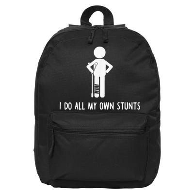 I Do My Own Stunts Funny Injury Funny Recovery Broken Leg 16 in Basic Backpack