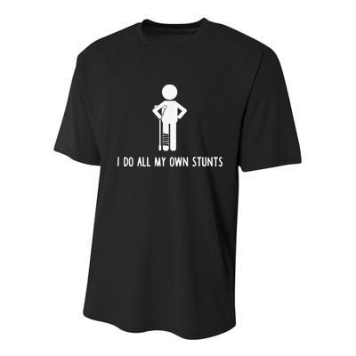 I Do My Own Stunts Funny Injury Funny Recovery Broken Leg Youth Performance Sprint T-Shirt