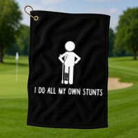 I Do My Own Stunts Funny Injury Funny Recovery Broken Leg Golf Towel
