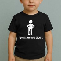 I Do My Own Stunts Funny Injury Funny Recovery Broken Leg Toddler T-Shirt