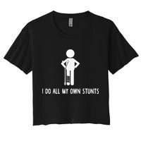 I Do My Own Stunts Funny Injury Funny Recovery Broken Leg Crop Top