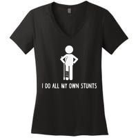 I Do My Own Stunts Funny Injury Funny Recovery Broken Leg Women's V-Neck T-Shirt