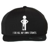 I Do My Own Stunts Funny Injury Funny Recovery Broken Leg Wool Snapback Cap