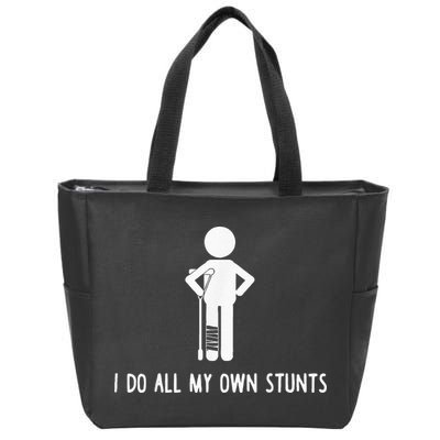 I Do My Own Stunts Funny Injury Funny Recovery Broken Leg Zip Tote Bag