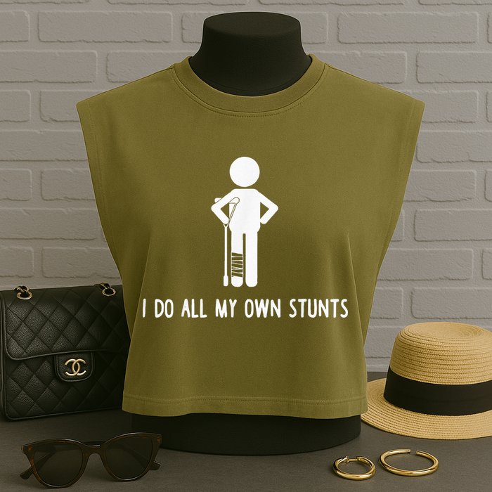I Do My Own Stunts Funny Injury Funny Recovery Broken Leg Garment-Dyed Women's Muscle Tee