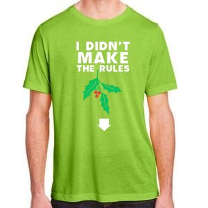 I DidnT Make The Rules Funny Dirty Christmas Mistletoe Cool Gift Adult ChromaSoft Performance T-Shirt