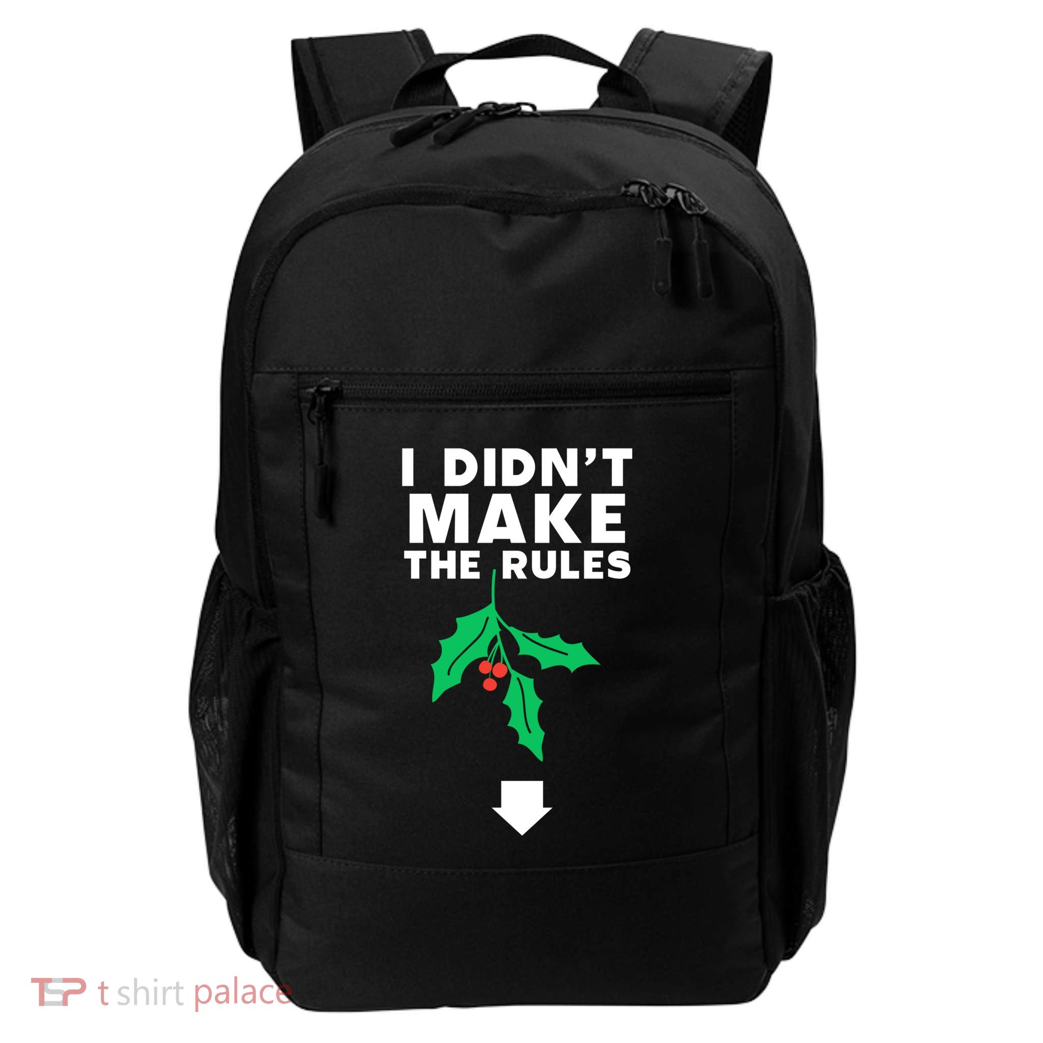 I DidnT Make The Rules Funny Dirty Christmas Mistletoe Cool Gift Daily Commute Backpack