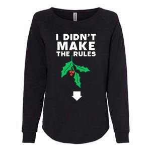 I DidnT Make The Rules Funny Dirty Christmas Mistletoe Cool Gift Womens California Wash Sweatshirt