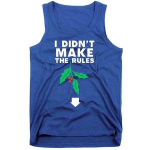 I DidnT Make The Rules Funny Dirty Christmas Mistletoe Cool Gift Tank Top