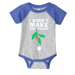 I DidnT Make The Rules Funny Dirty Christmas Mistletoe Cool Gift Infant Baby Jersey Bodysuit