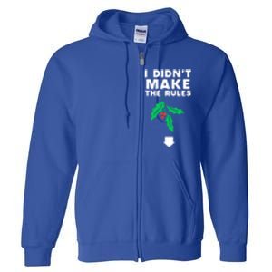 I DidnT Make The Rules Funny Dirty Christmas Mistletoe Cool Gift Full Zip Hoodie