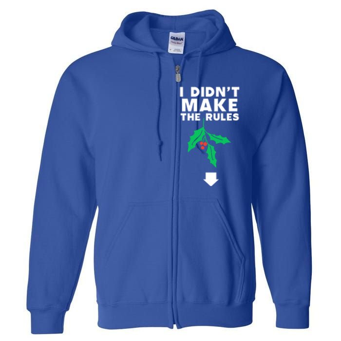 I DidnT Make The Rules Funny Dirty Christmas Mistletoe Cool Gift Full Zip Hoodie