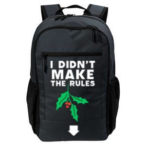 I DidnT Make The Rules Funny Dirty Christmas Mistletoe Cool Gift Daily Commute Backpack