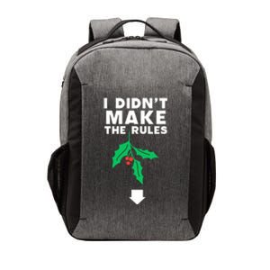 I DidnT Make The Rules Funny Dirty Christmas Mistletoe Cool Gift Vector Backpack