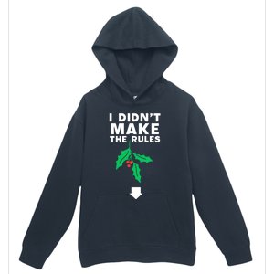 I DidnT Make The Rules Funny Dirty Christmas Mistletoe Cool Gift Urban Pullover Hoodie