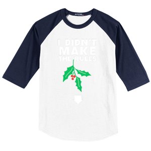 I DidnT Make The Rules Funny Dirty Christmas Mistletoe Cool Gift Baseball Sleeve Shirt