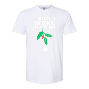 I DidnT Make The Rules Funny Dirty Christmas Mistletoe Cool Gift Softstyle CVC T-Shirt