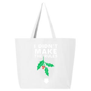 I DidnT Make The Rules Funny Dirty Christmas Mistletoe Cool Gift 25L Jumbo Tote