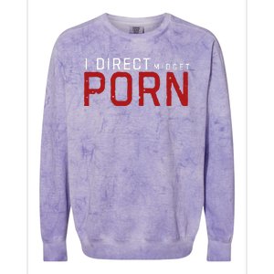 I Direct Midget Porn Funny Adult Humor Colorblast Crewneck Sweatshirt