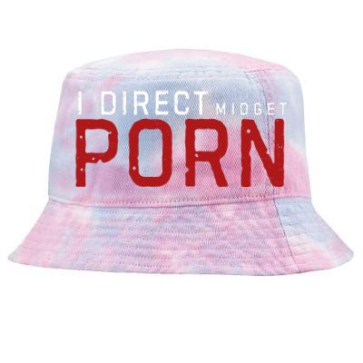 I Direct Midget Porn Funny Adult Humor Tie-Dyed Bucket Hat