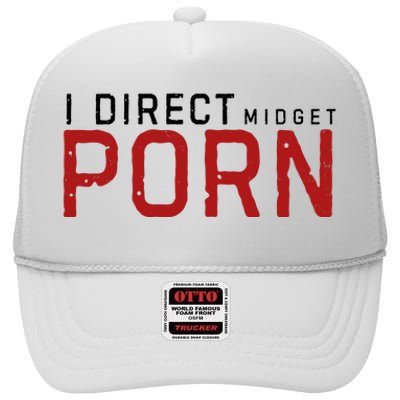 I Direct Midget Porn Funny Adult Humor High Crown Mesh Back Trucker Hat