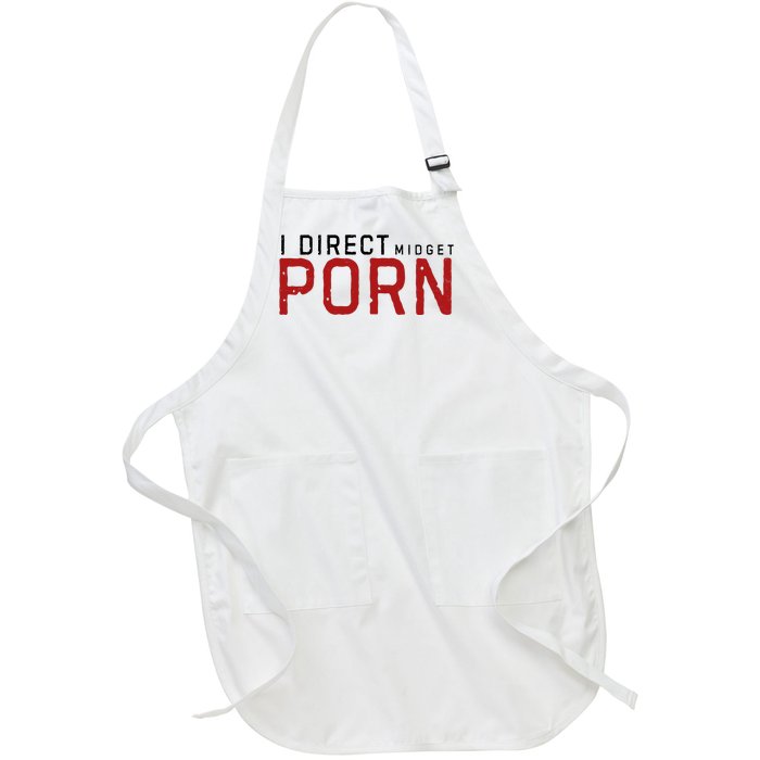 I Direct Midget Porn Funny Adult Humor Full-Length Apron With Pockets