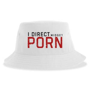 I Direct Midget Porn Funny Adult Humor Sustainable Bucket Hat