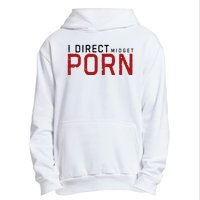 I Direct Midget Porn Funny Adult Humor Urban Pullover Hoodie