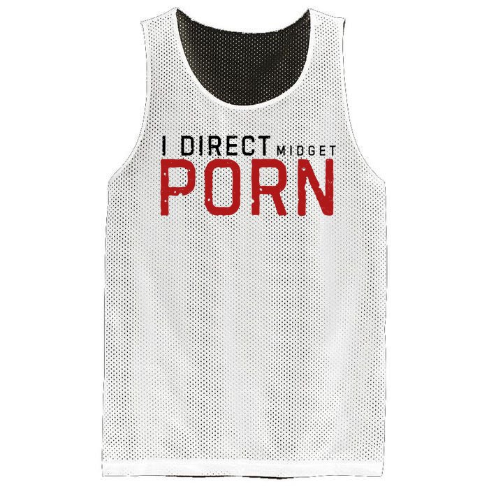 I Direct Midget Porn Funny Adult Humor Mesh Reversible Basketball Jersey Tank