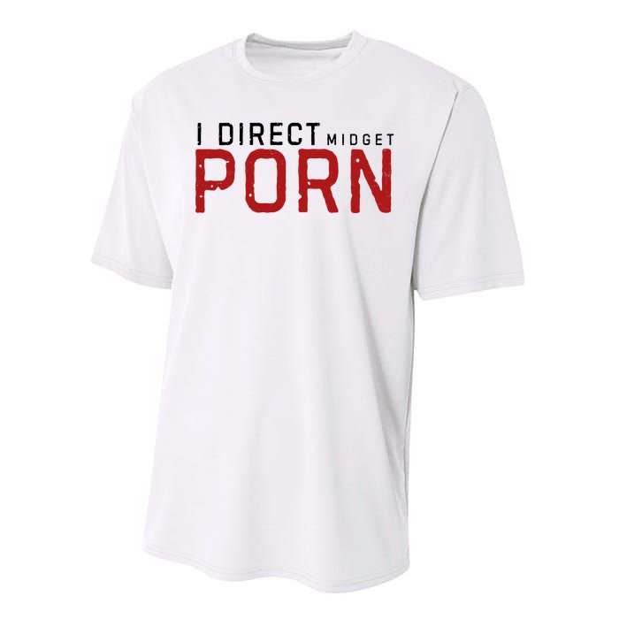 I Direct Midget Porn Funny Adult Humor Performance Sprint T-Shirt