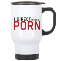 I Direct Midget Porn Funny Adult Humor Stainless Steel Travel Mug