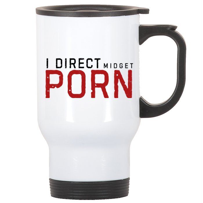 I Direct Midget Porn Funny Adult Humor Stainless Steel Travel Mug