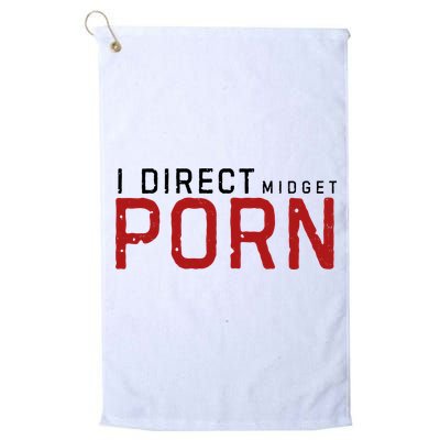 I Direct Midget Porn Funny Adult Humor Golf Towel